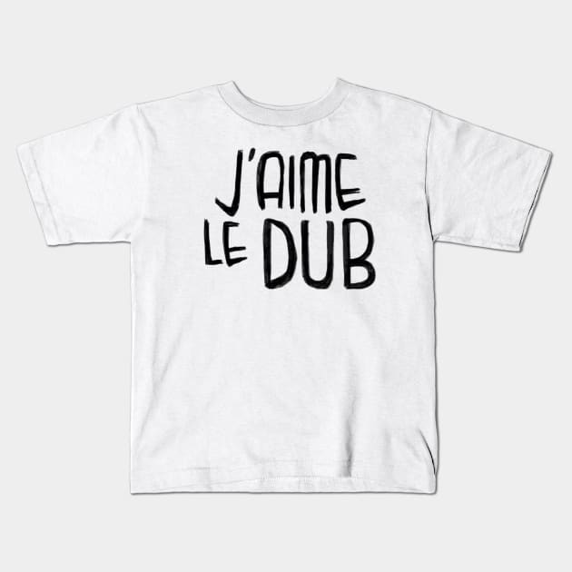 Dub Music Love, Dub Typography, Jaime le Dub Kids T-Shirt by badlydrawnbabe